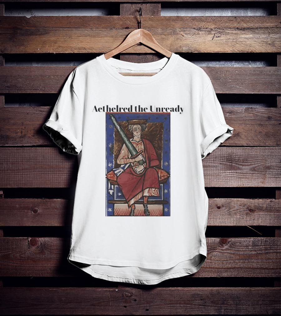 Aethelred The Unready Medieval King Holding Sword T-Shirt