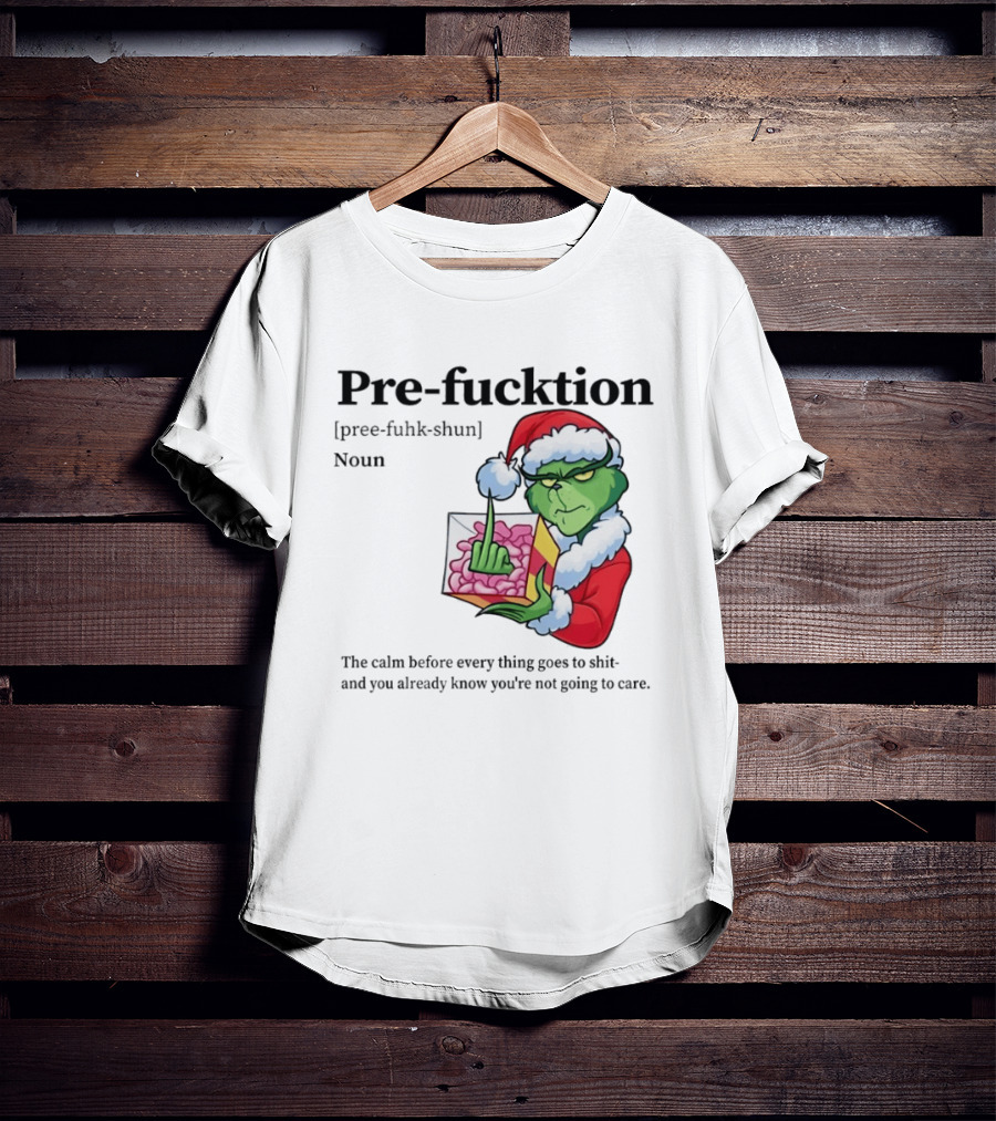 The Grinch Middle Finger Christmas Santa Hat Pre Fucktion Calm Белore Thing Goes To Shit T-Shirt