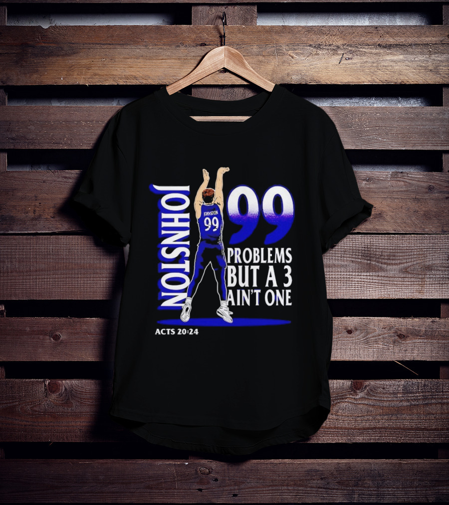 Chase Johnston Jumpshot 99 Problems But A 3 Ain't One ACTS 20 24 T-Shirt