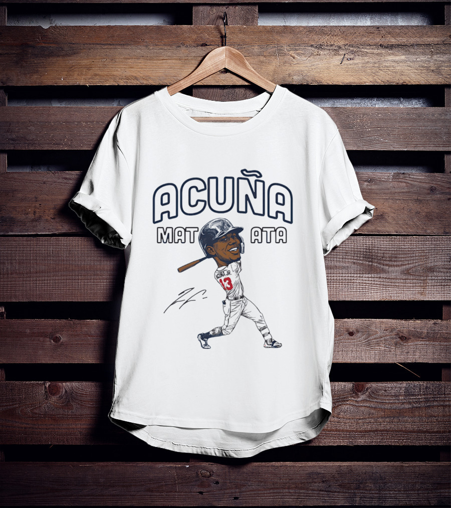ACUÑA MATATA Ronald Acuña Atlanta Braves Caricature T-Shirt