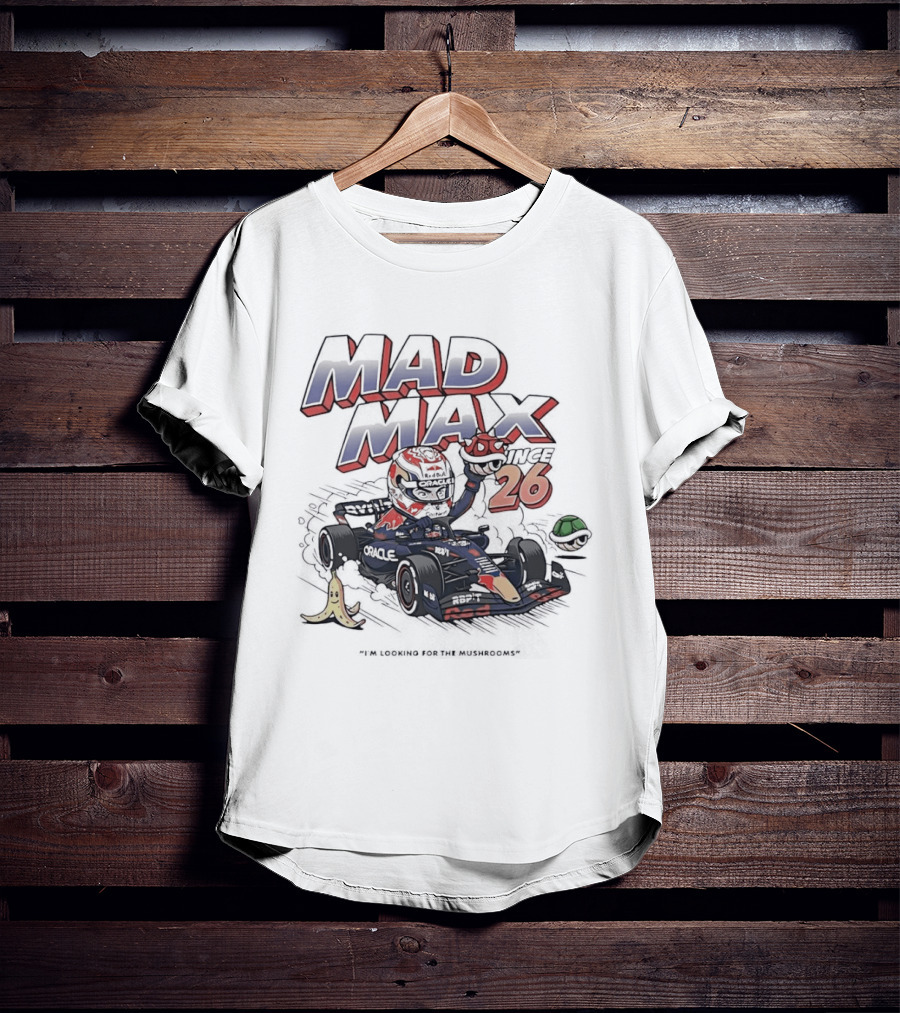 Mad Max 26 Mario Kart Racing With Bananas And Mushrooms T-Shirt