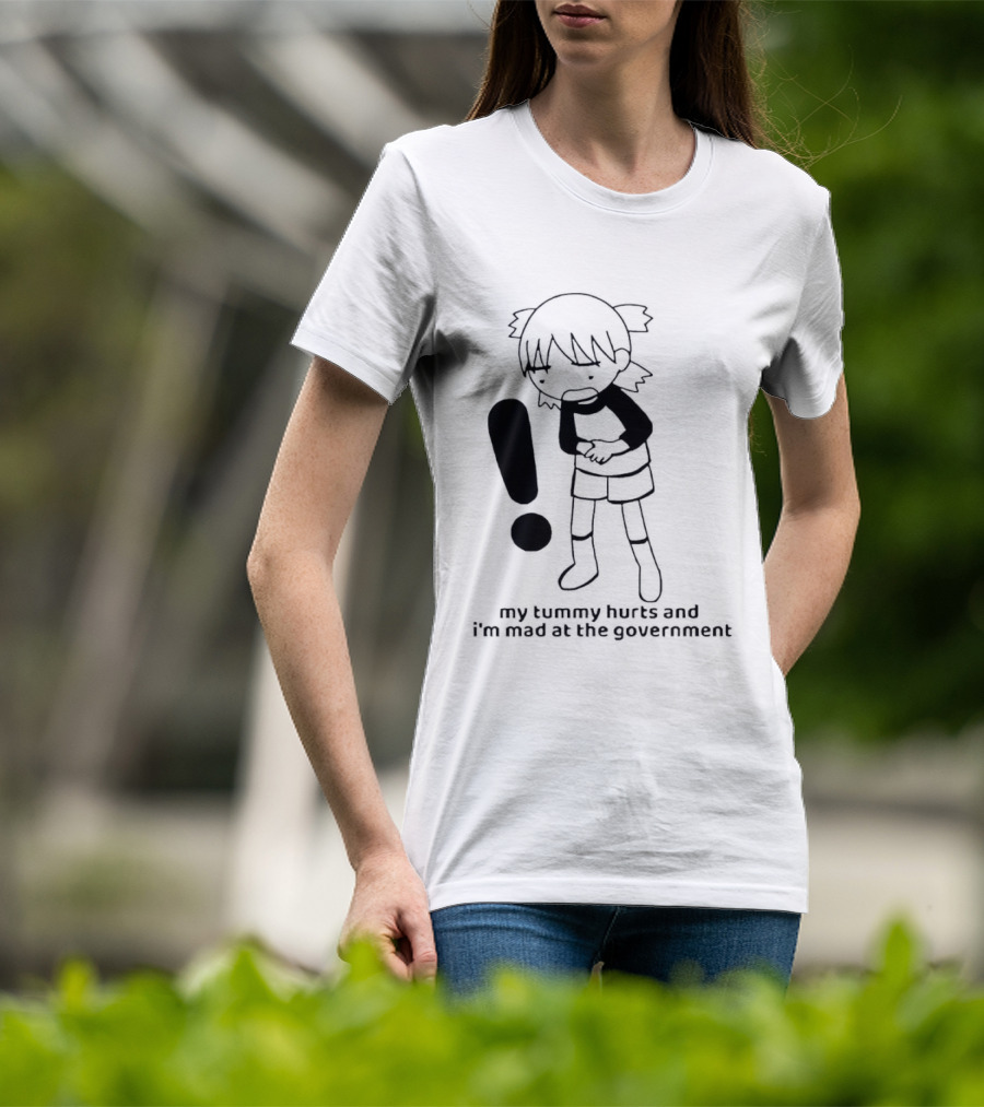 My Tummy Hurts And I'm Mad At The Government Exclamation Mark Girl Holding Stomach T-Shirt