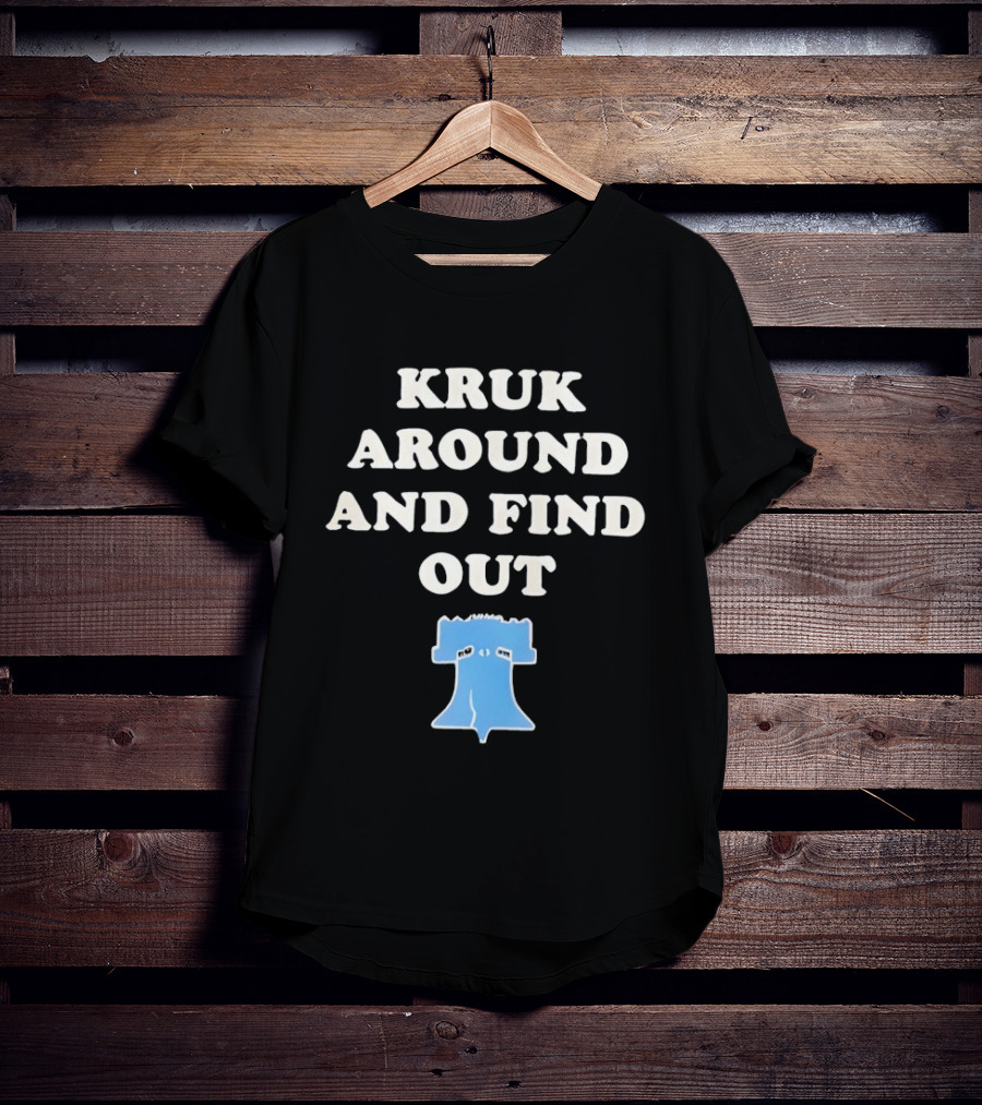 Philadelphia Phillies Kruk Around And Find Out Liberty Bell T-Shirt