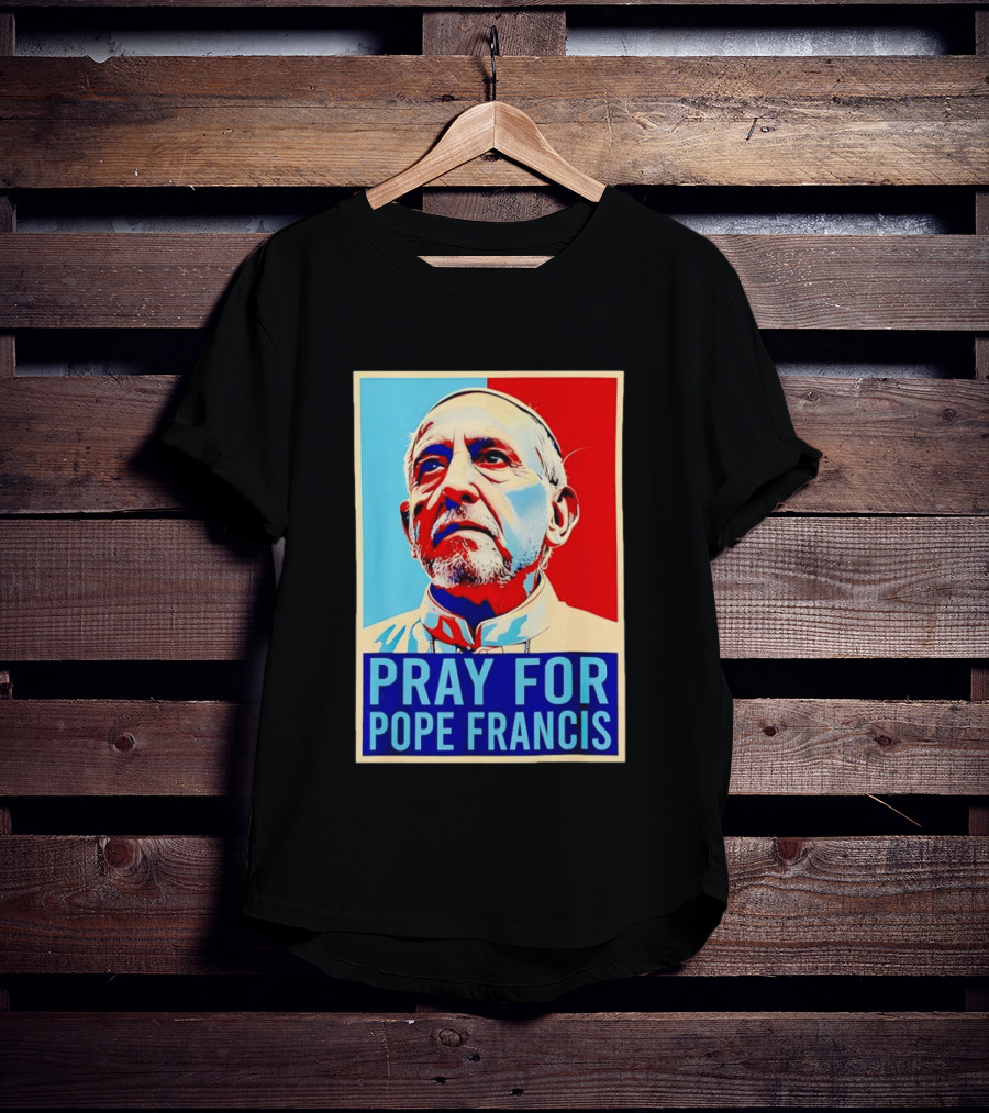 Pray For Pope Francis Christian Catholic T-Shirt
