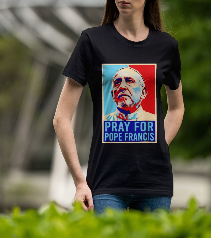 Pray For Pope Francis Christian Catholic T-Shirt
