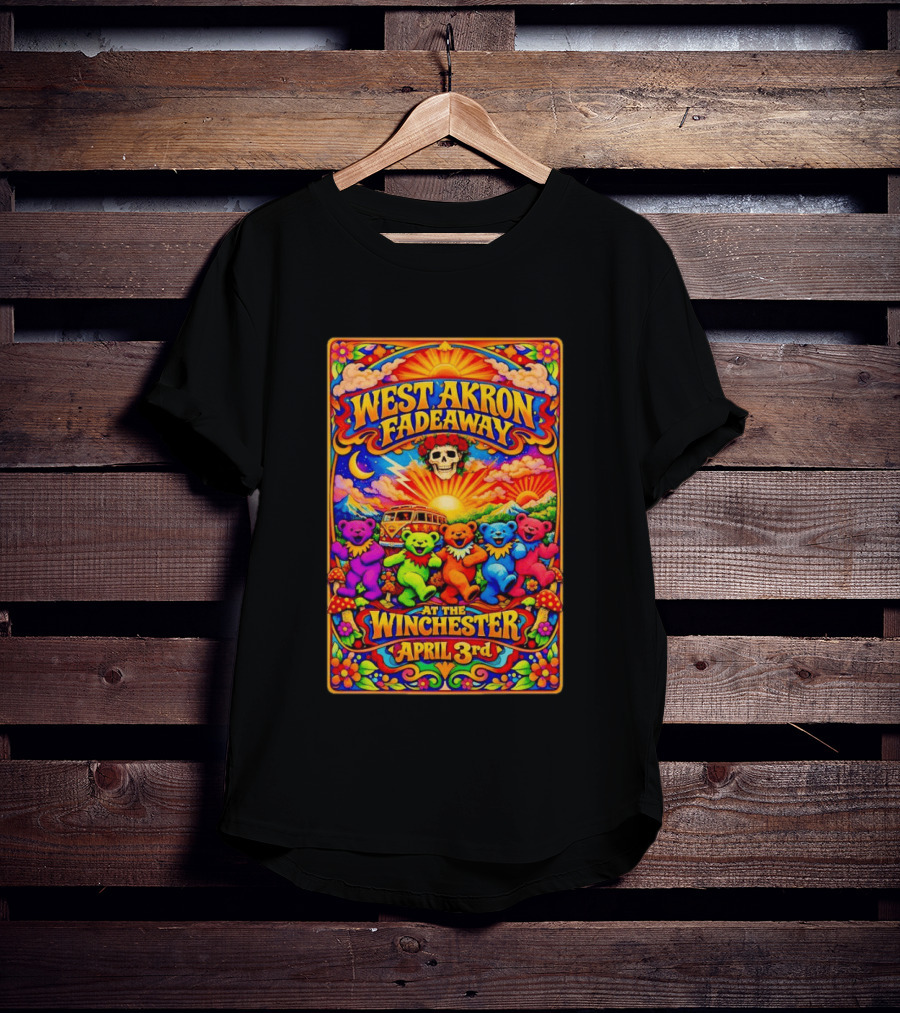 West Akron Fadeaway The Winchester Lakewood OH April 3 Grateful Dead Bears T-Shirt