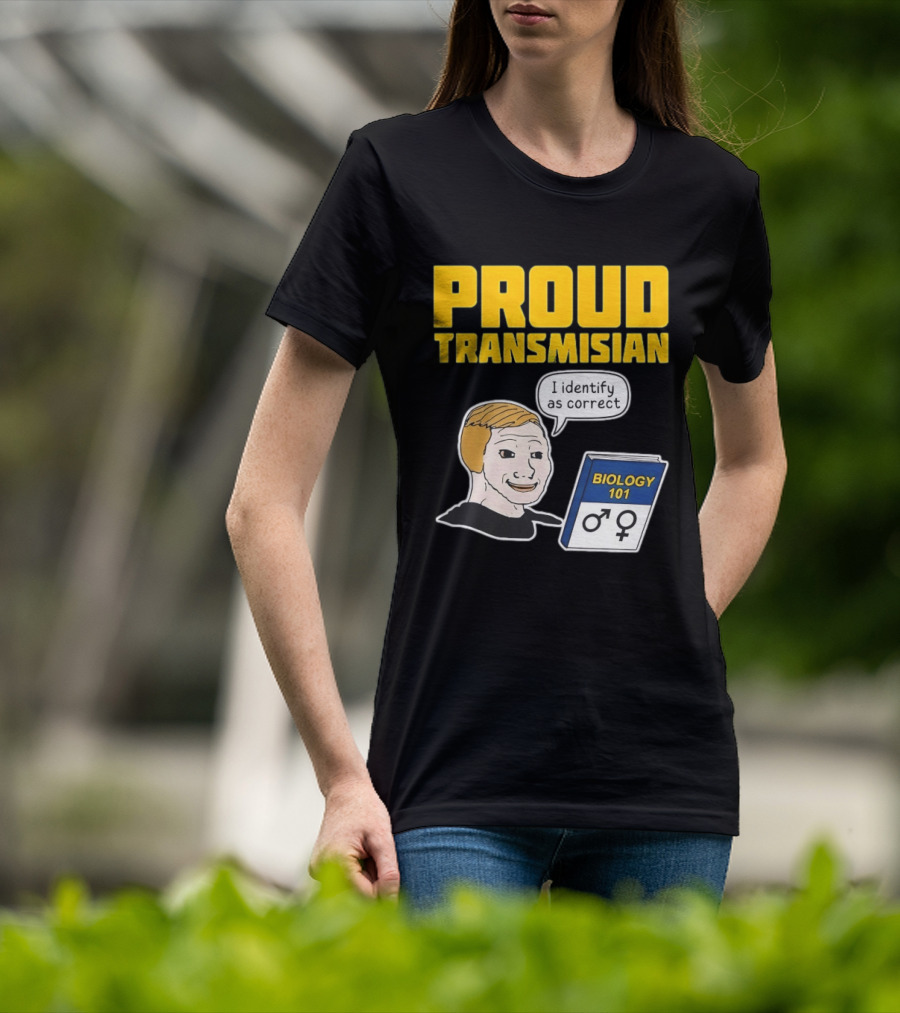 Proud Transmisian I Identify As Correct Biology 101 T-Shirt
