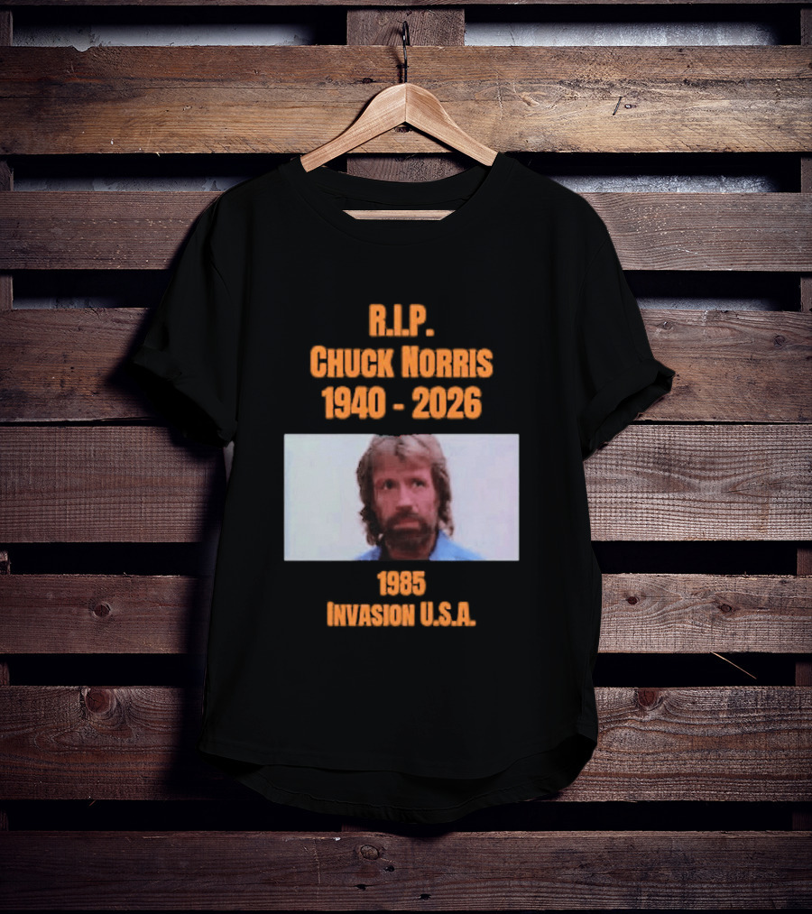 RIP Chuck Norris 1940 2026 Invasion USA 1985 T-Shirt