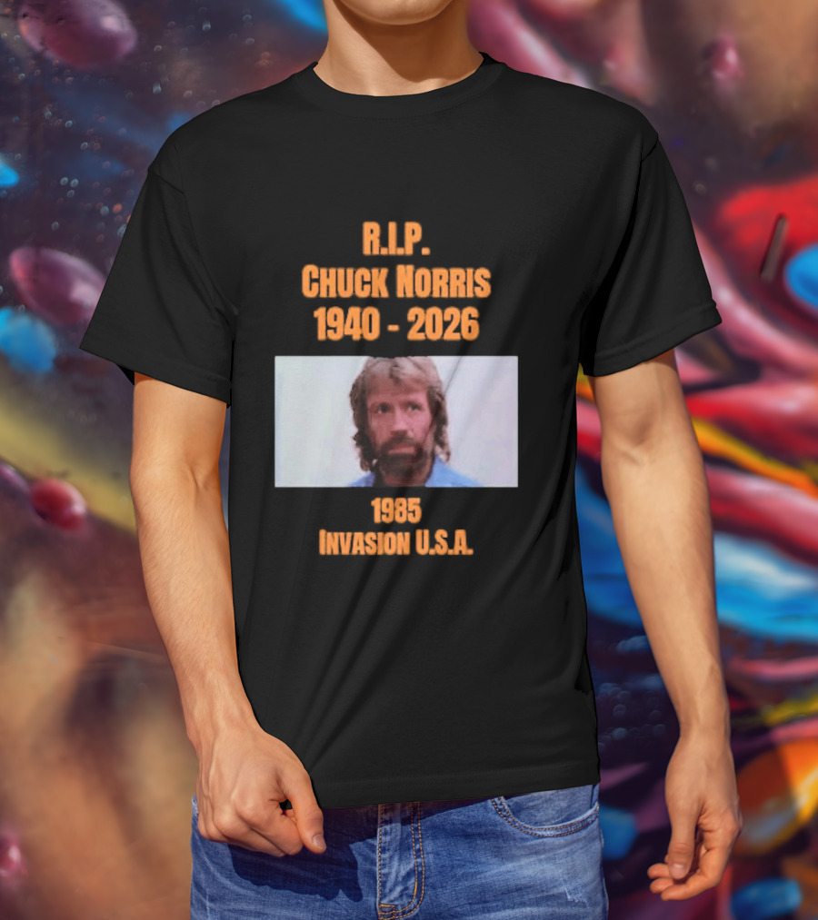 RIP Chuck Norris 1940 2026 Invasion USA 1985 T-Shirt