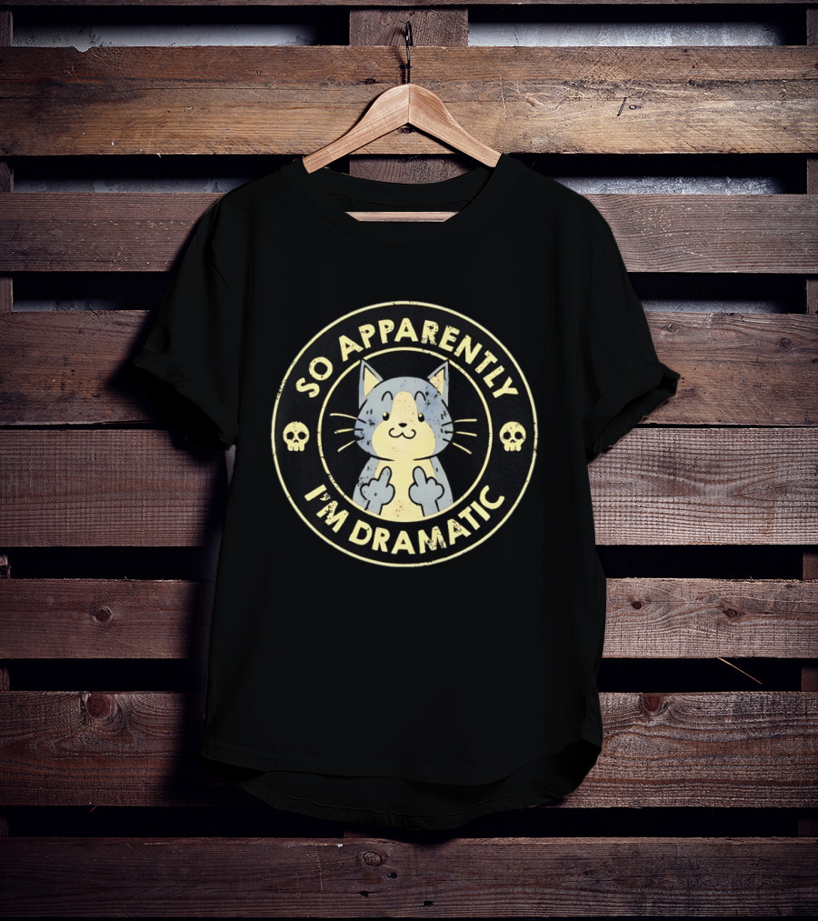 Tabby Cat So Apparently I'm Dramatic Middle Finger Skulls T-Shirt