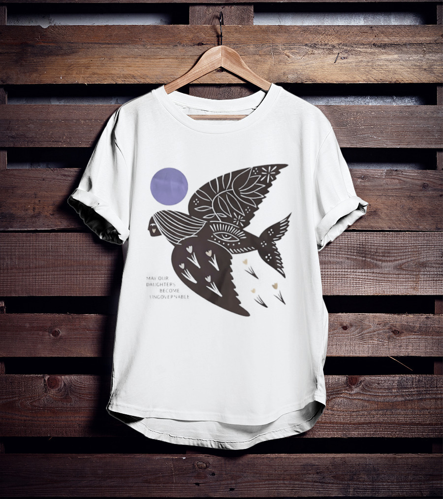 May Our Daughters Become Ungovernable Bird Floral Sun Hearts T-Shirt