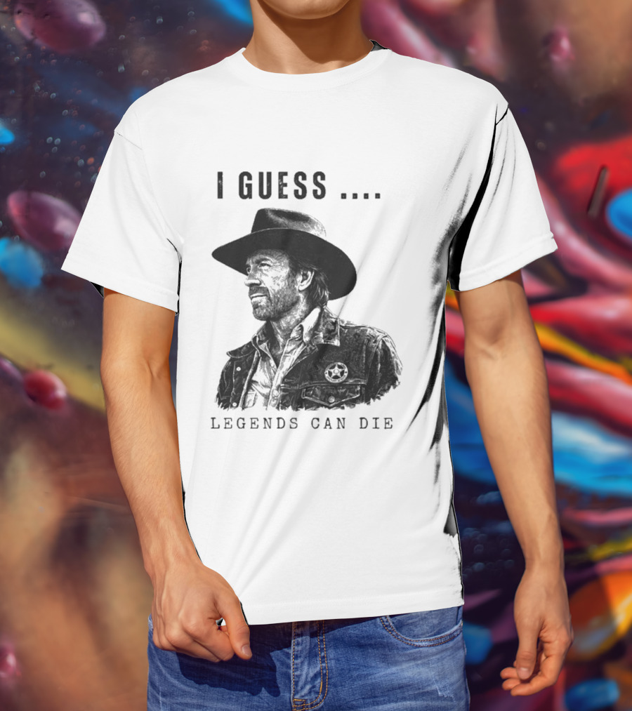 I Guess Legends Can Die Rugged Cowboy T-Shirt