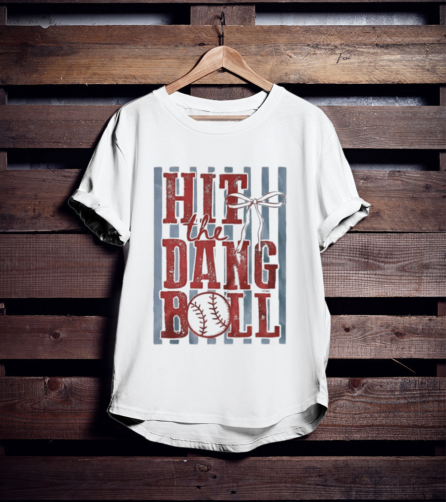 Hit The Dang Ball Baseball Bow T-Shirt