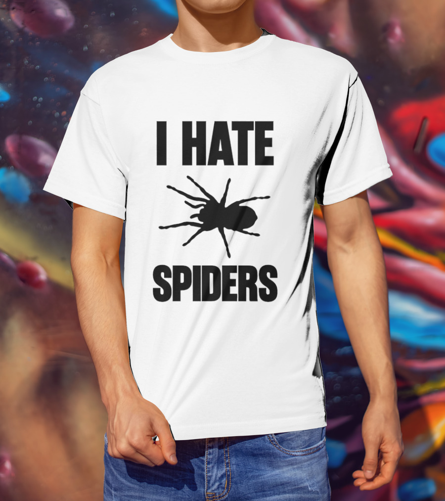 I Hate Spiders Big Bold Text With Spider T-Shirt