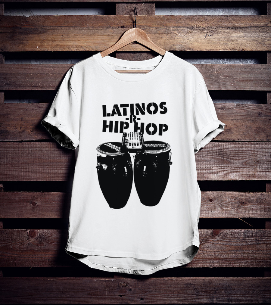 Latinos R Hip Hop Conga Drums Remix T-Shirt