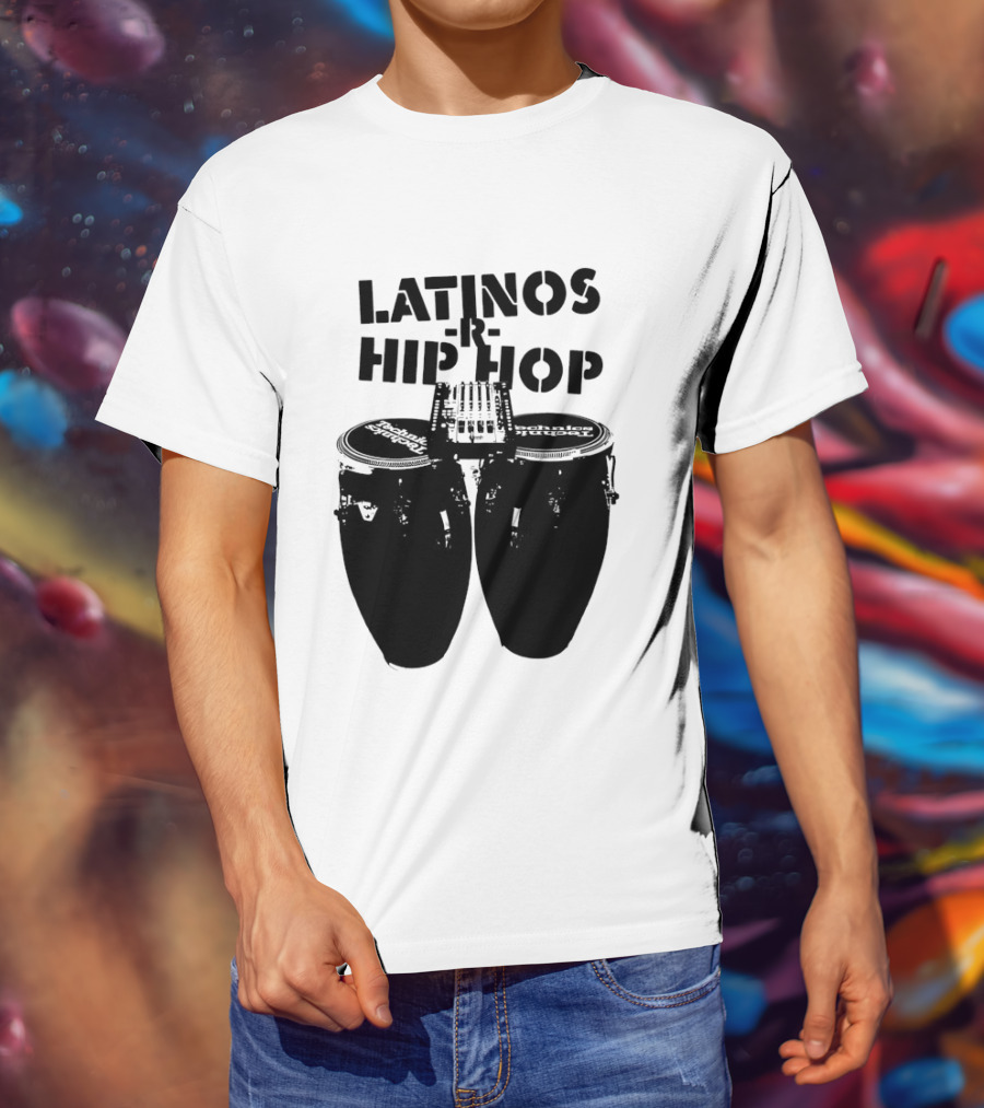Latinos R Hip Hop Conga Drums Remix T-Shirt