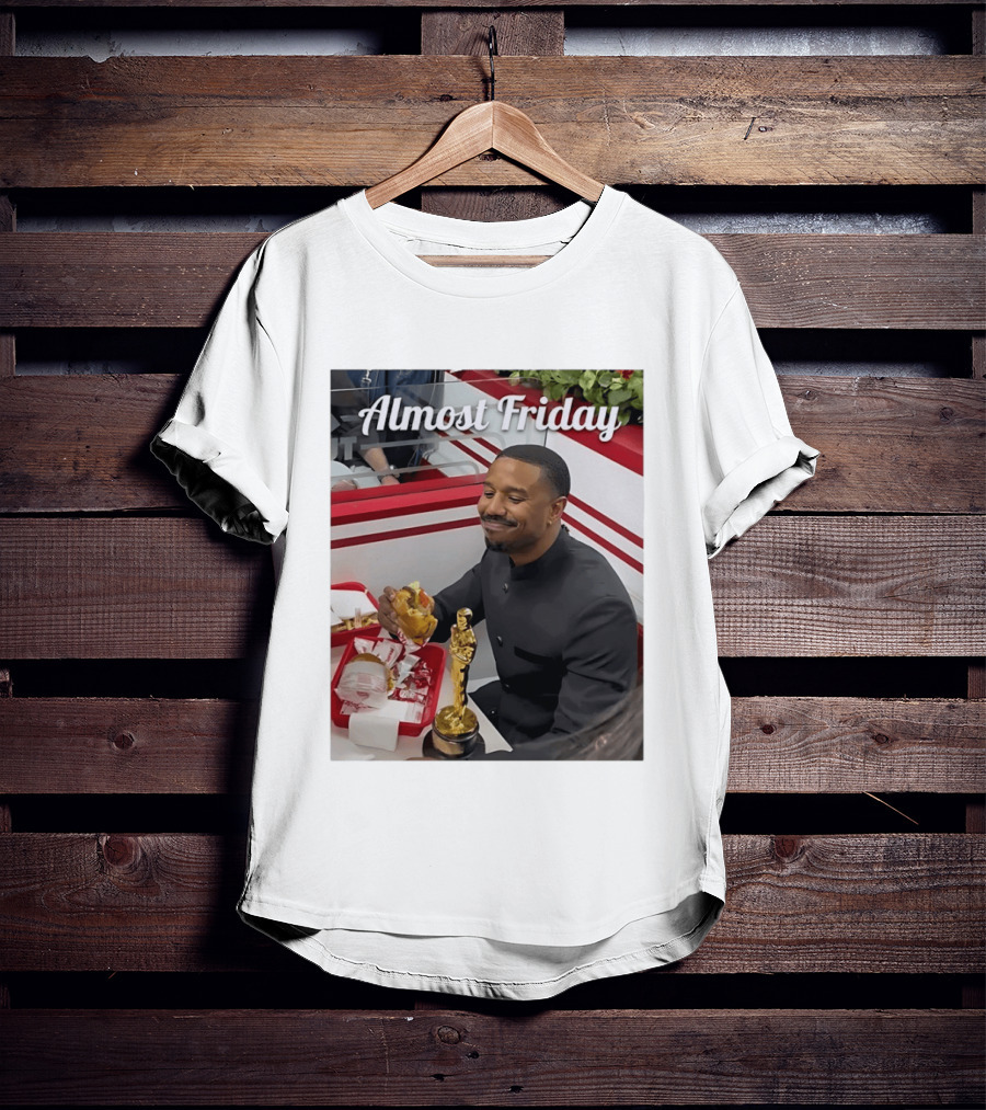Almost Friday Michael B Jordan Enjoys Hamburger Oscar Win Celebration 2026 T-Shirt
