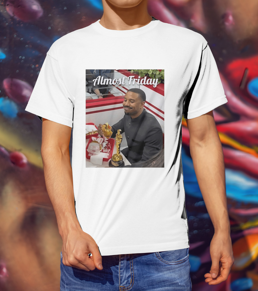 Almost Friday Michael B Jordan Enjoys Hamburger Oscar Win Celebration 2026 T-Shirt