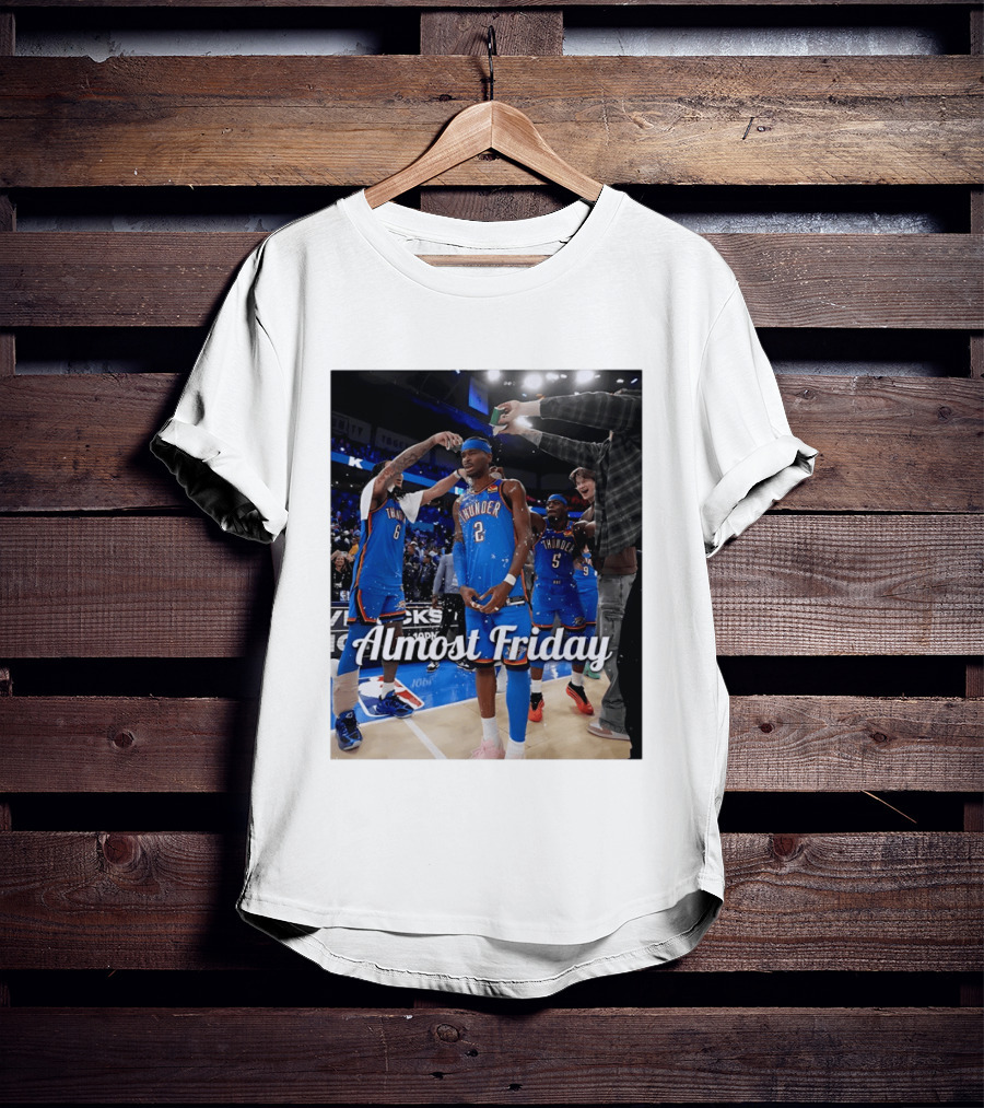 Shai Gilgeous Alexander 2 Oklahoma City Thunder Almost Friday Celebration T-Shirt