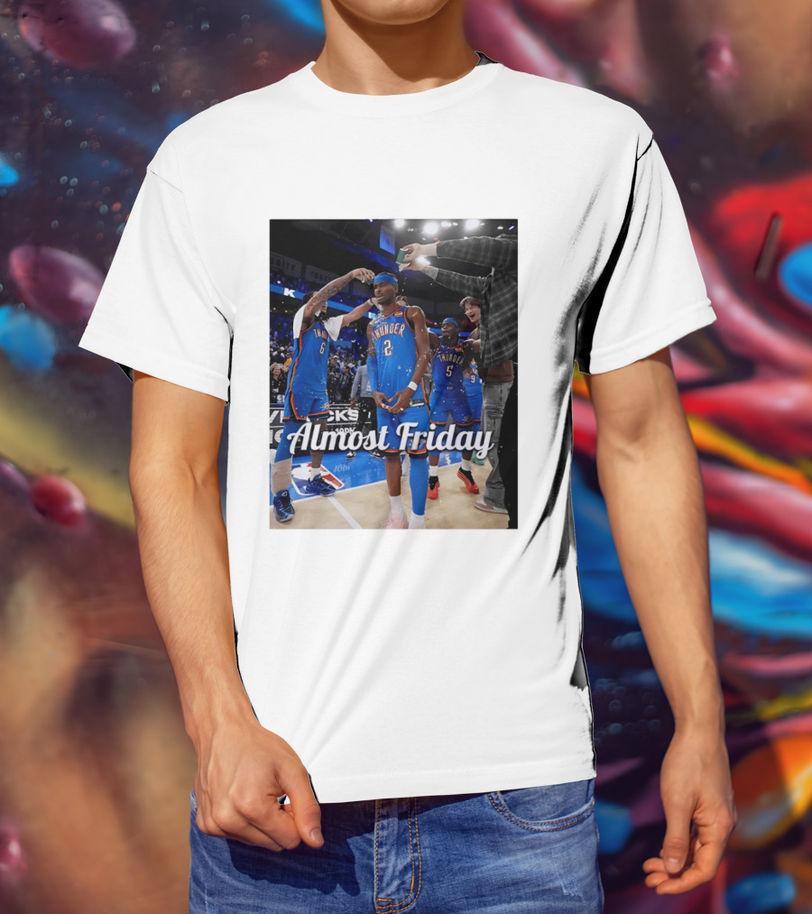 Shai Gilgeous Alexander 2 Oklahoma City Thunder Almost Friday Celebration T-Shirt
