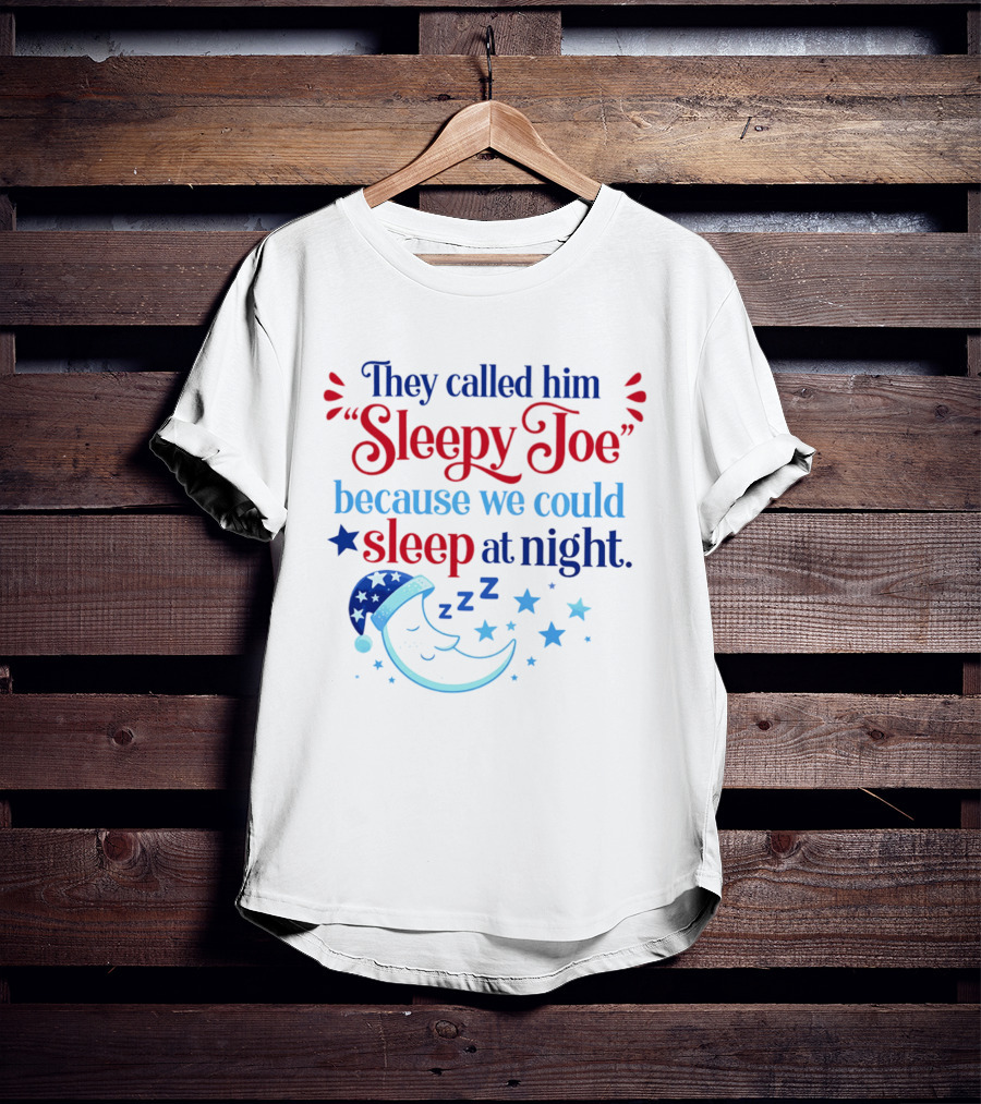 They Called Him Sleepy Joe We Could Sleep At Night Moon Stars ZZZ T-Shirt