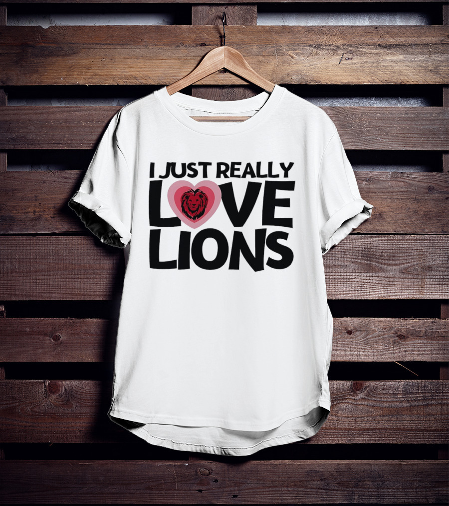 I Just Really Love Lions Heart Shape Lion T-Shirt