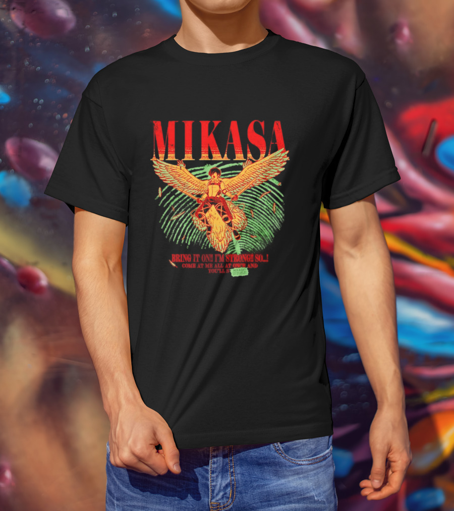 Mikasa Bring It On I'm Strong So Come At Me Flying Beasts T-Shirt