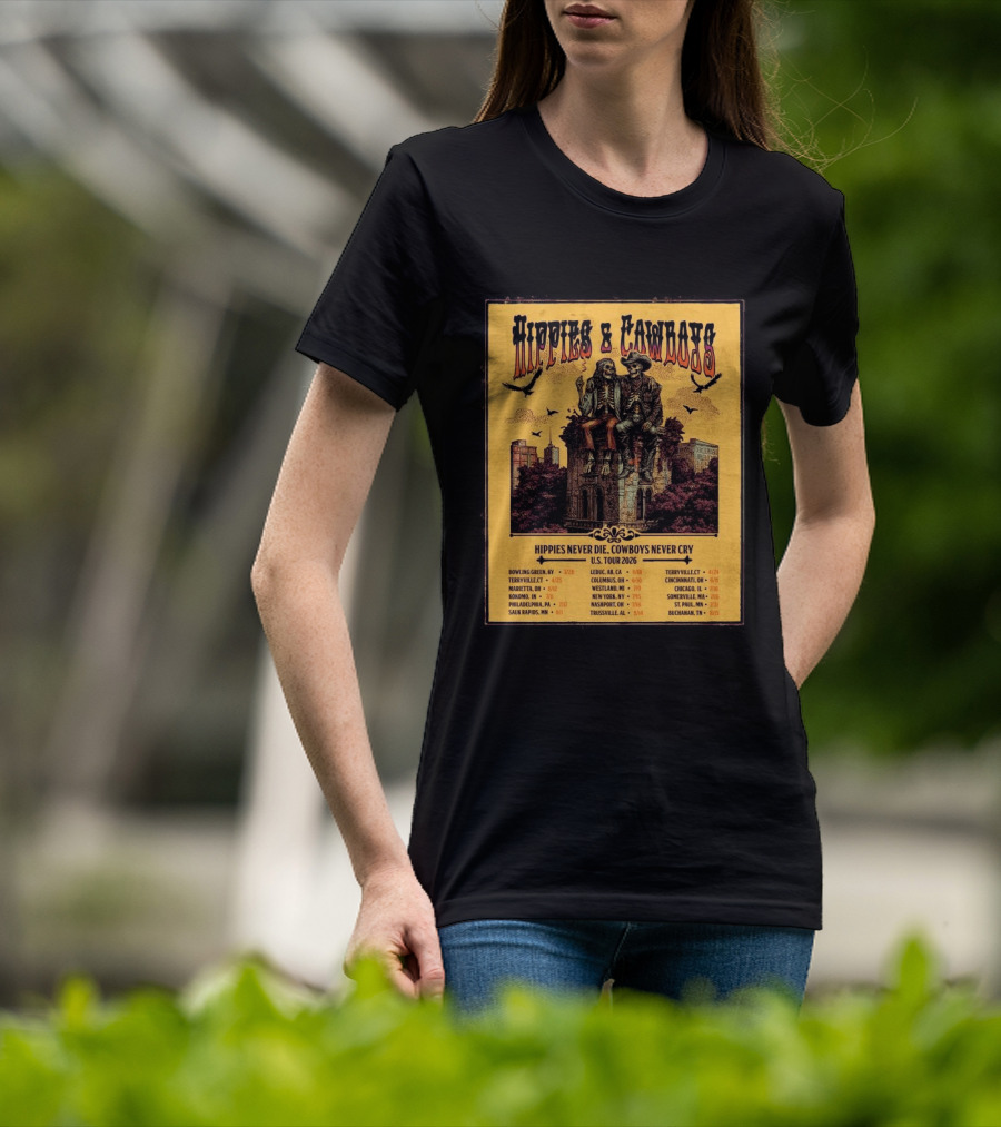Hippies And Cowboys 2026 U.S. Tour Hippies Never Die Cowboys Never Cry T-Shirt