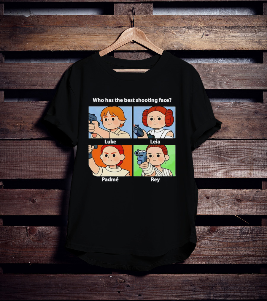Luke Leia Padme And Rey Holding Pistol Who Has The Best Shooting Face T-Shirt