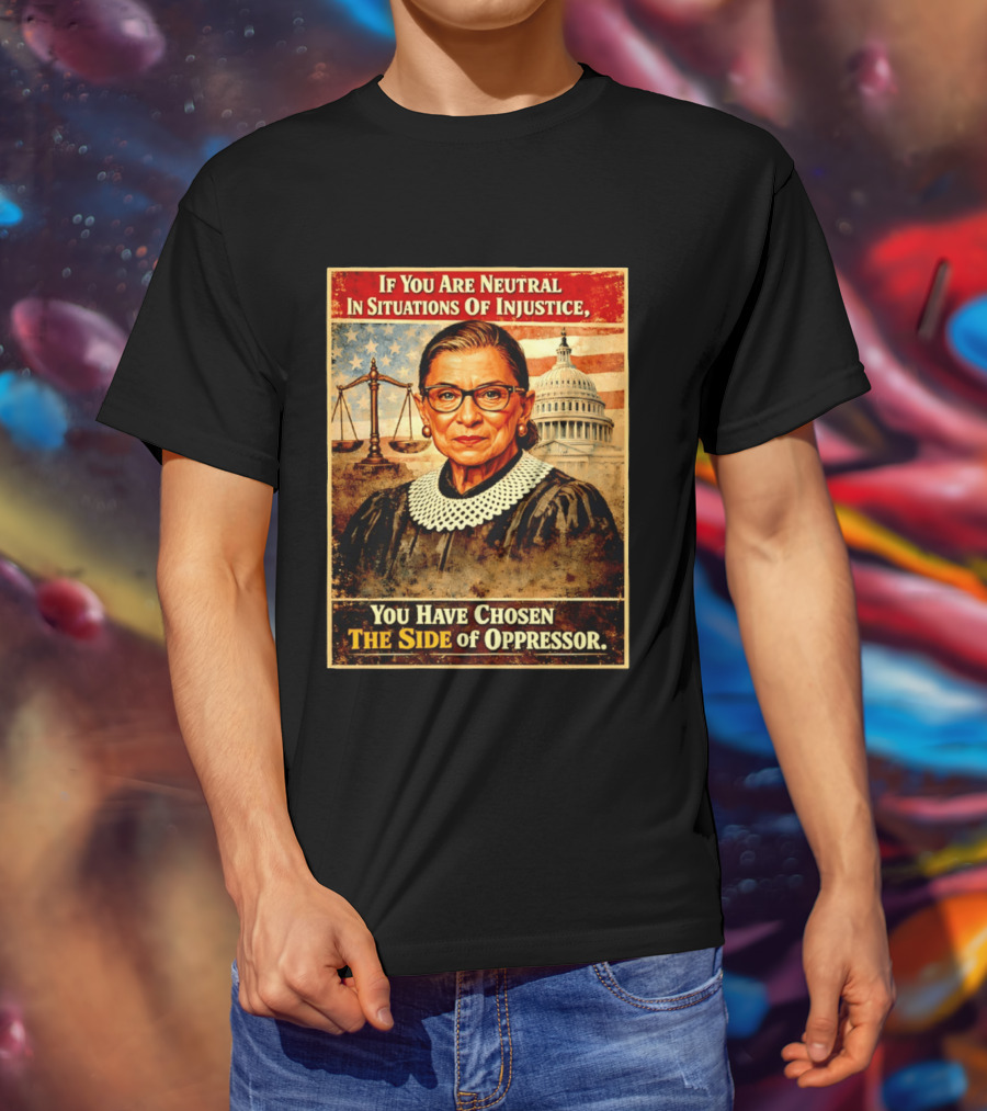 Neutrality In Injustice Oppressor Side Choices With Iconic Justice T-Shirt