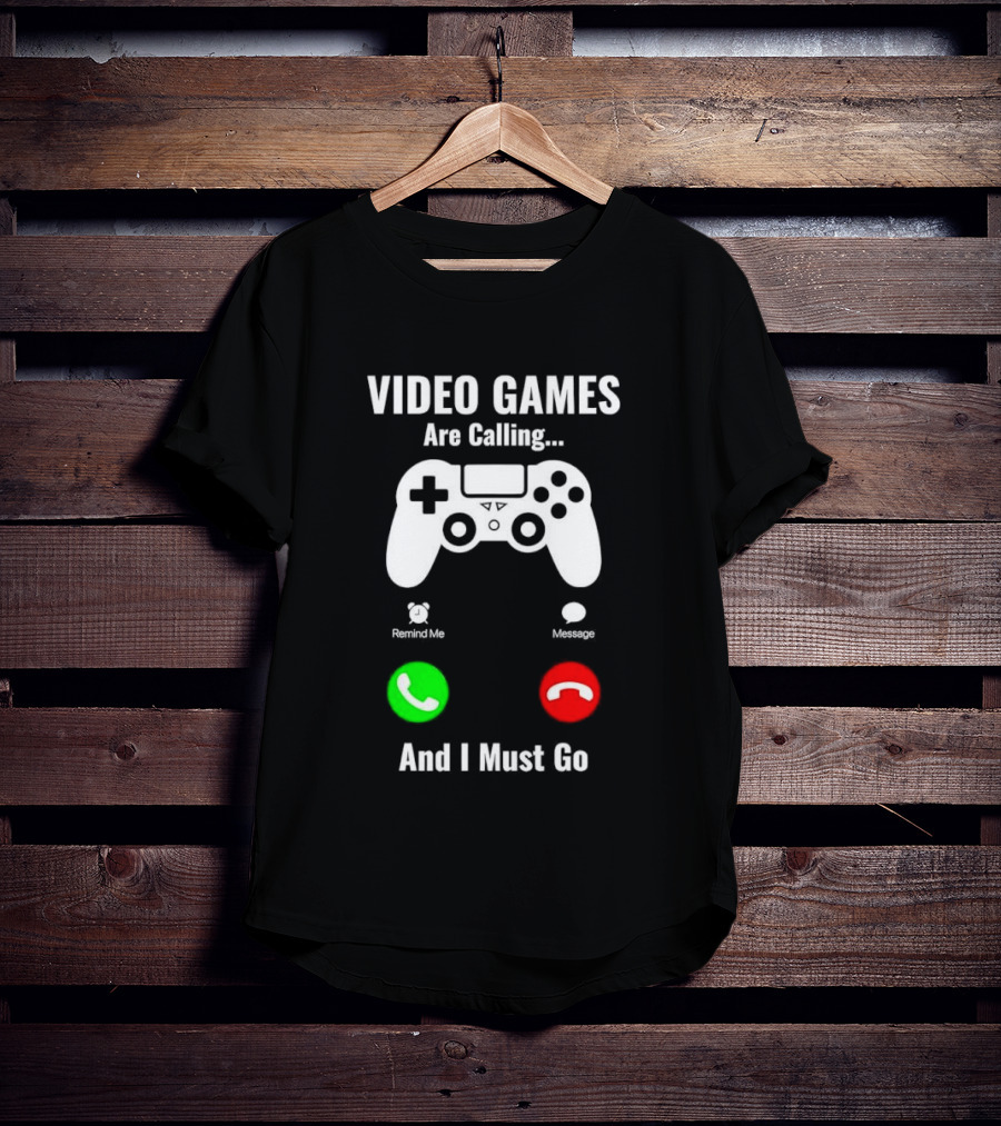 Video Games Are Calling And I Must Go Console Controller T-Shirt