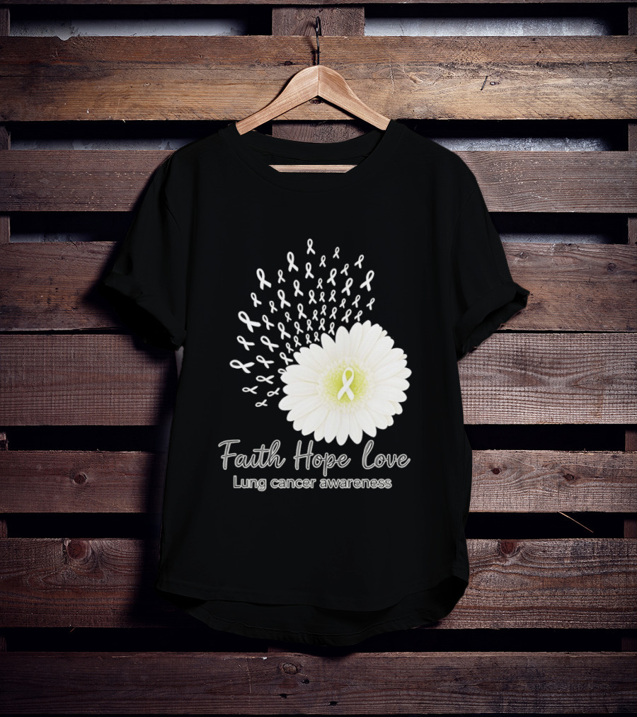 Faith Hope Love White Daisies And Ribbons Lung Cancer Awareness T-Shirt