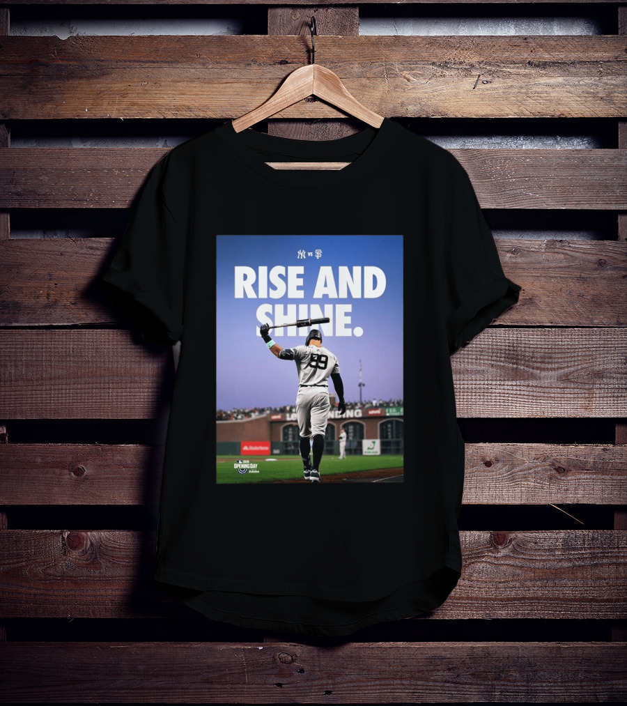 MLB New York Yankees Vs San Francisco Giants Opening Day 2026 Rise And Shine Yankees Player On Field T-Shirt