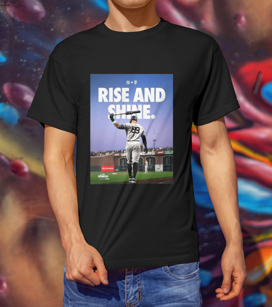 MLB New York Yankees Vs San Francisco Giants Opening Day 2026 Rise And Shine Yankees Player On Field T-Shirt