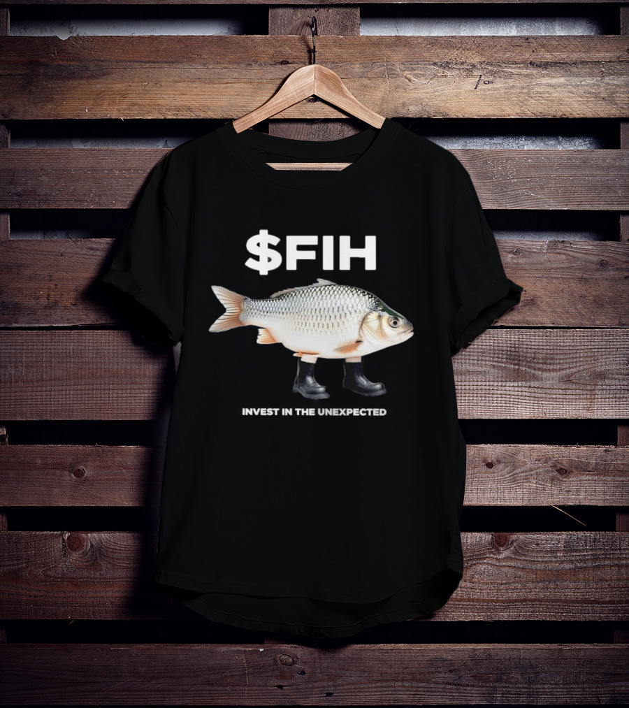 $FIH Invest In The Unexpected Fish With Boots T-Shirt