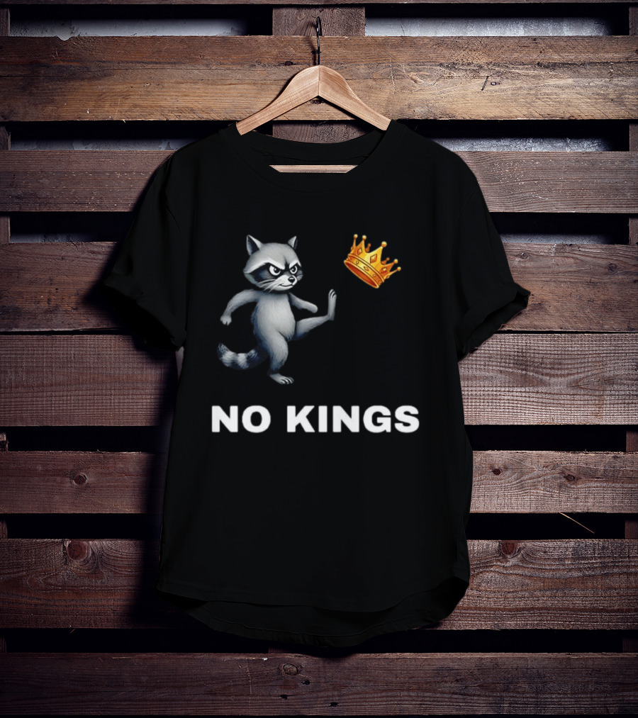 Raccoon Kicking Crown No Kings In America T-Shirt