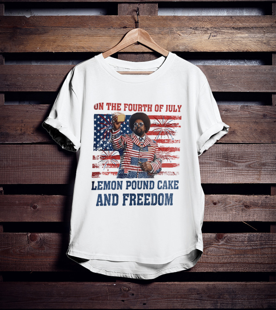 Lemon Pound Cake And Freedom On The Fourth Of July T-Shirt