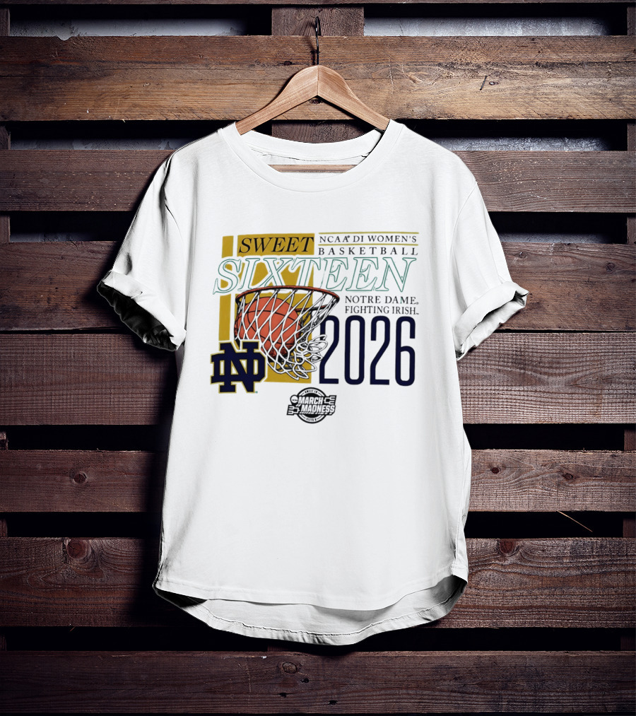Notre Dame Fighting Irish NCAA DI Women's Basketball Sweet Sixteen 2026 March Madness T-Shirt