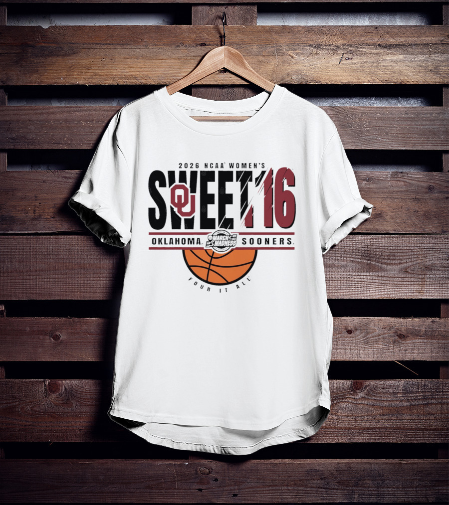 2026 NCAA Women's Sweet 16 Oklahoma Sooners March Madness Basketball Four It All T-Shirt