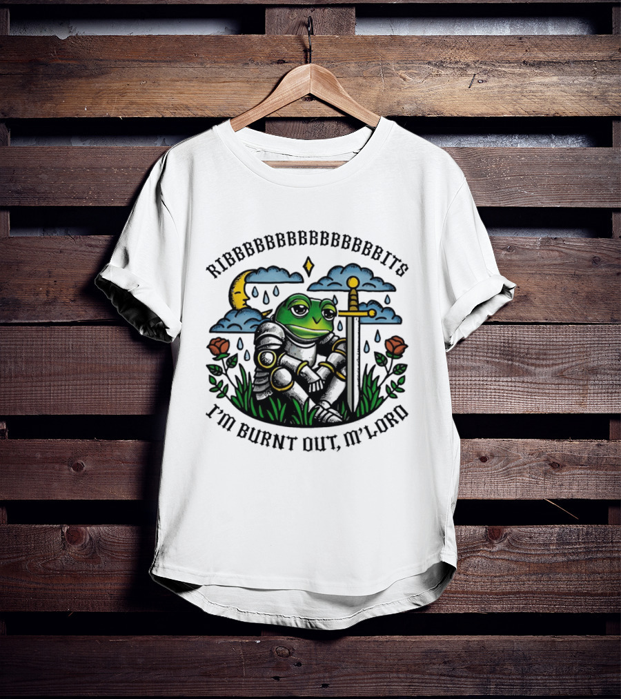 Ribbbbbbbbbbbbbbbbits I'm Burnt Out M'lord Frog Knight Sword Moon Roses T-Shirt