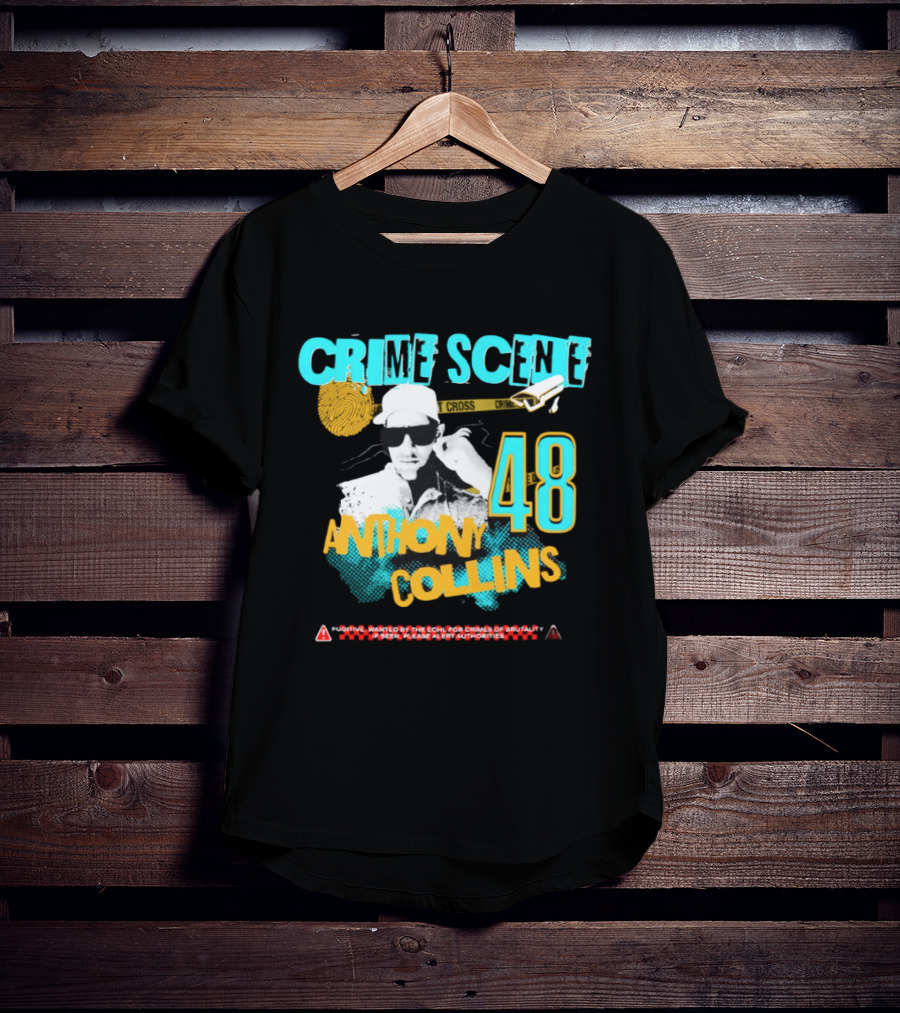 Crime Scene Anthony Collins 48 Wanted By The ECHL For Crimes Of Brutality T-Shirt