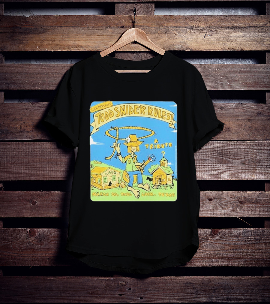 Luck Presents Todd Snider Rules A Tribute March 20 2026 Luck Texas T-Shirt