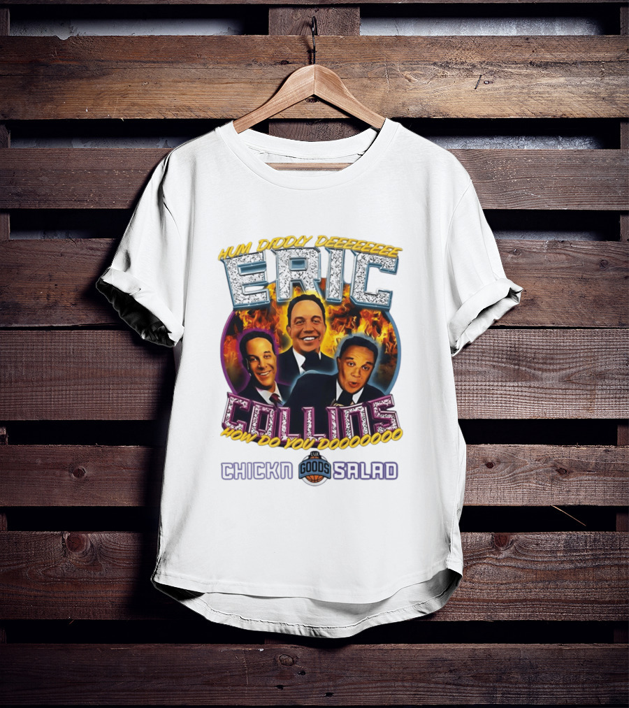Eric Collins Hum Didday How Do You Dooooooo Chickn Salad Lux Goods T-Shirt