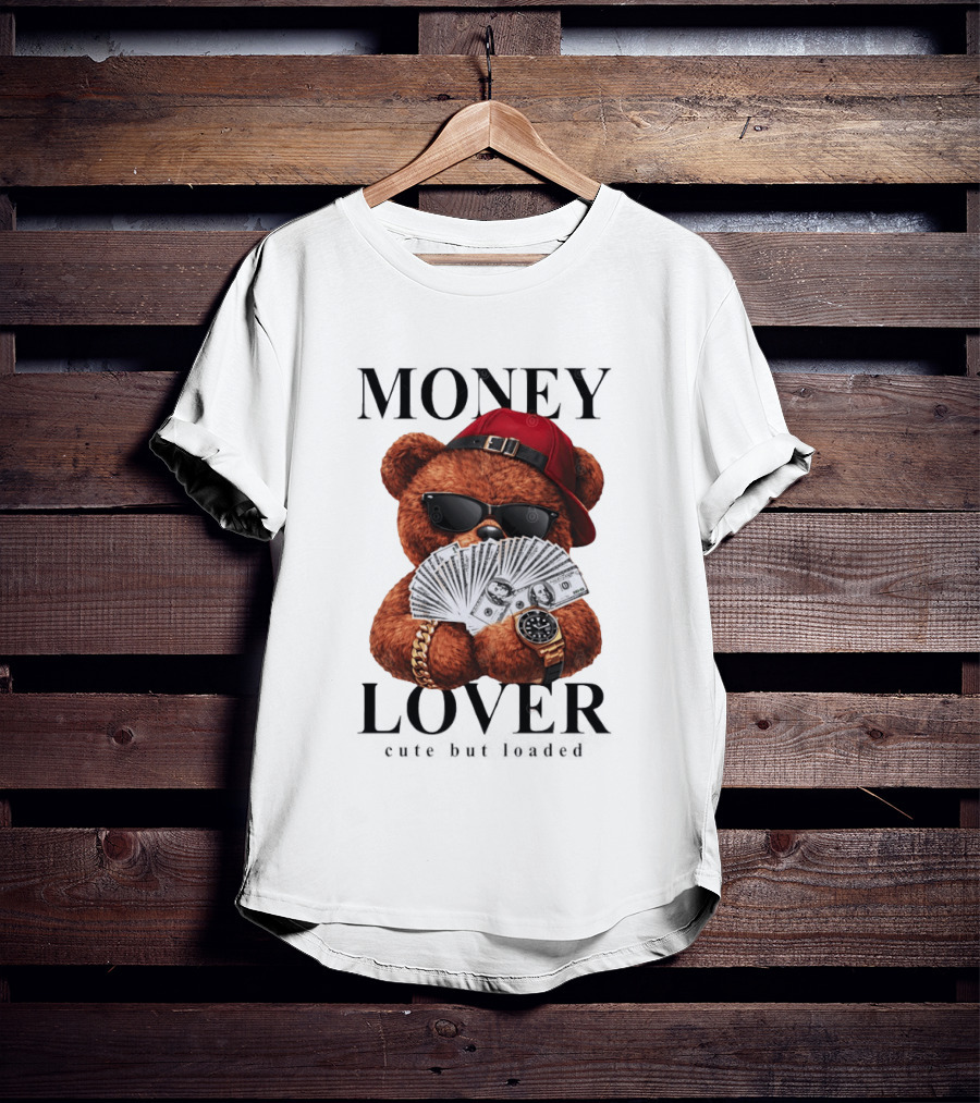Money Lover Teddy Bear With Cash And Accessories T-Shirt