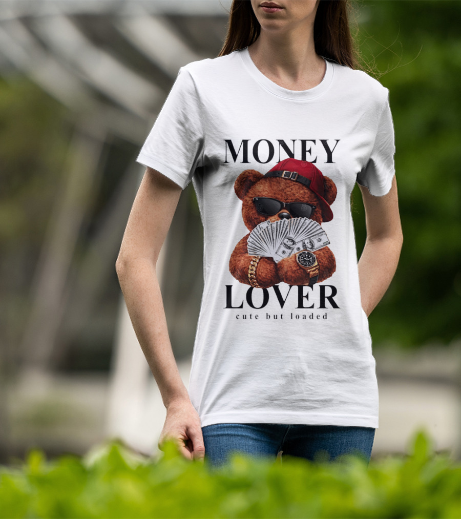 Money Lover Teddy Bear With Cash And Accessories T-Shirt