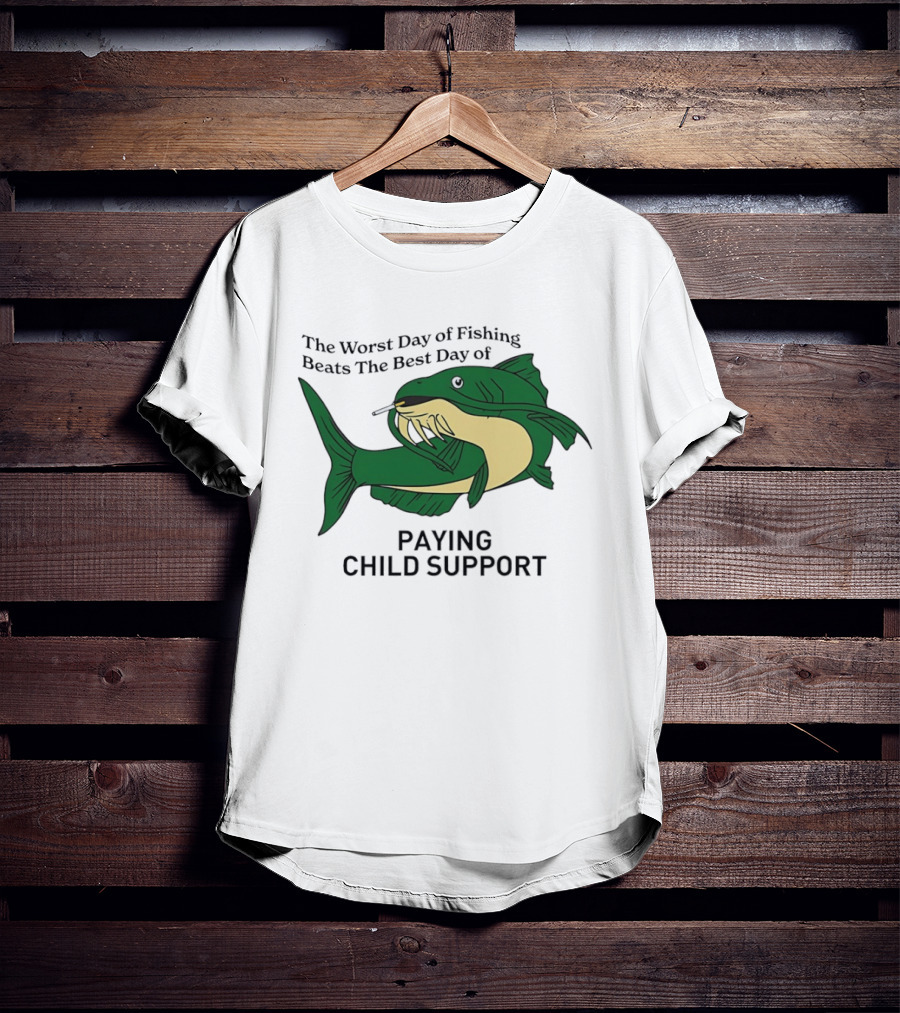 The Worst Day Of Fishing Beats The Best Day Of Paying Child Support Funny Fish Smoking T-Shirt