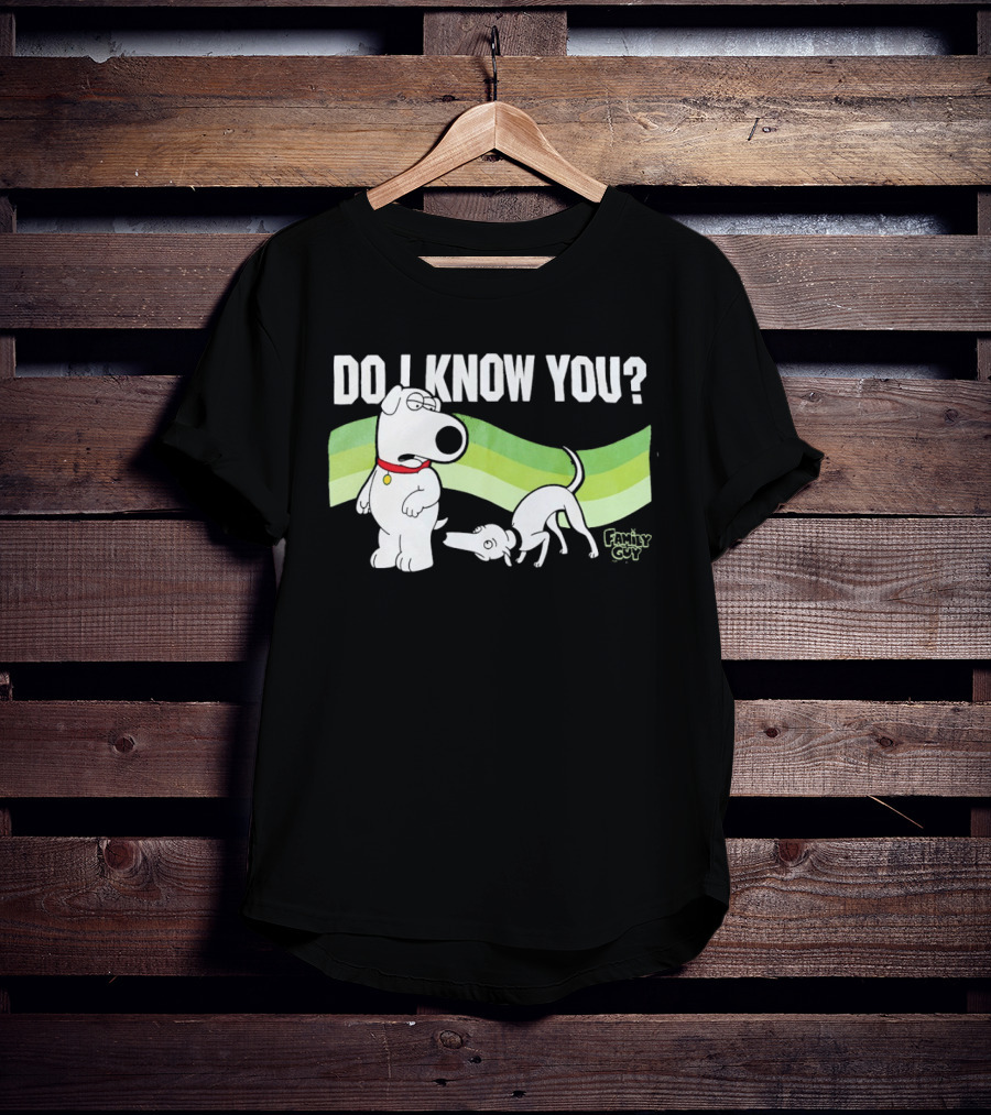 Family Guy Brian Griffin Do I Know You T-Shirt