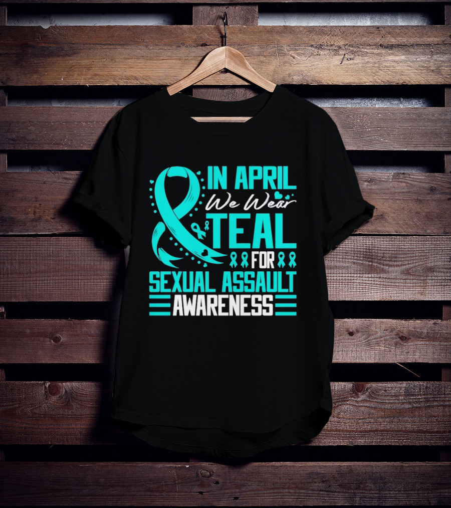 In April We Wear Teal Ribbon For Sexual Assault Awareness T-Shirt
