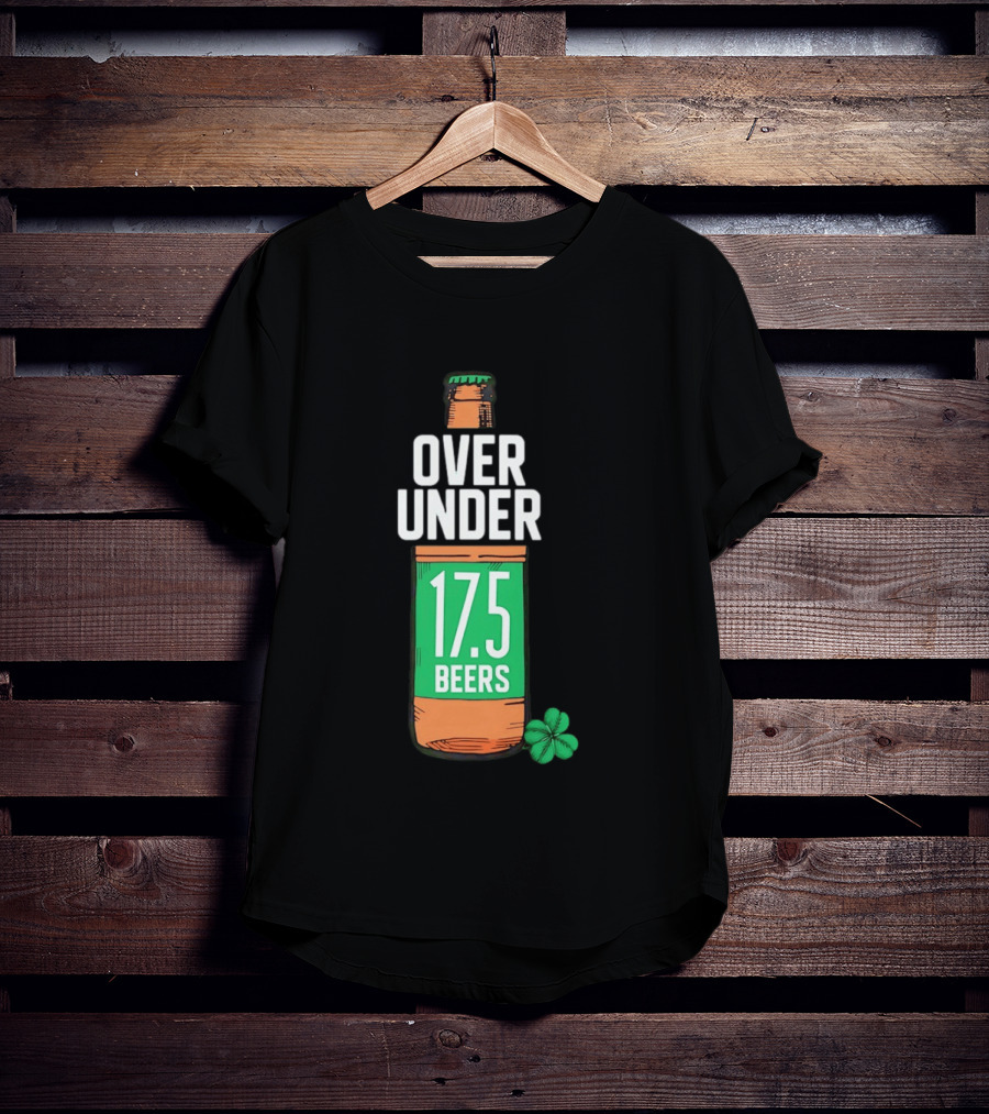 St Paddy's Over Under 17.5 Beers Bottle With Shamrock T-Shirt