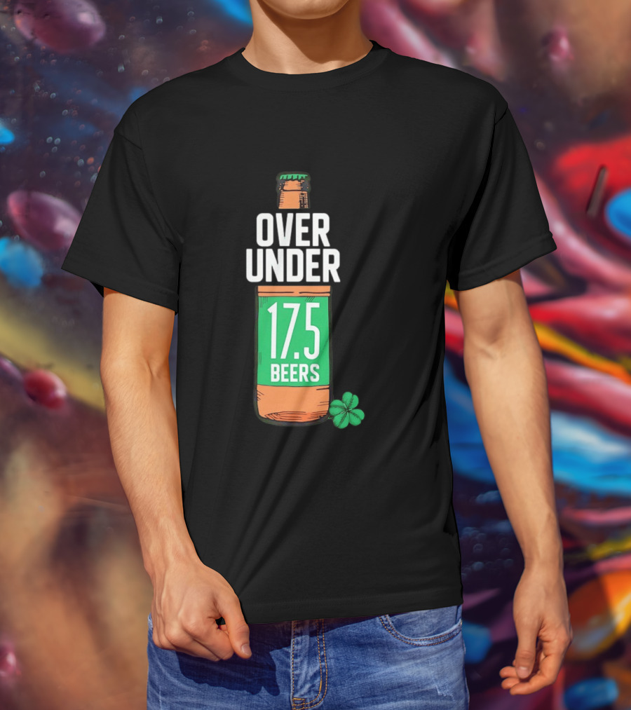 St Paddy's Over Under 17.5 Beers Bottle With Shamrock T-Shirt
